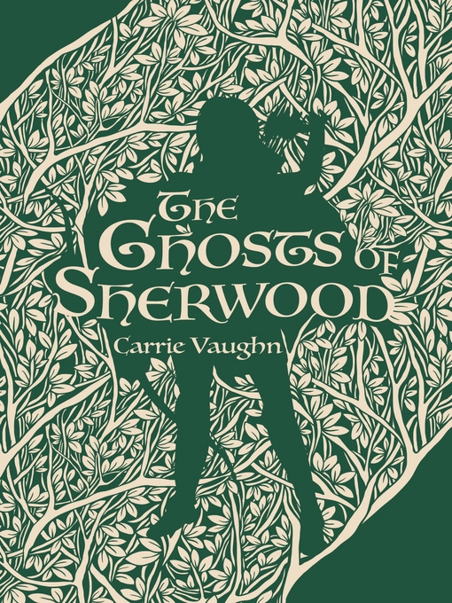 Title details for The Ghosts of Sherwood by Carrie Vaughn - Wait list